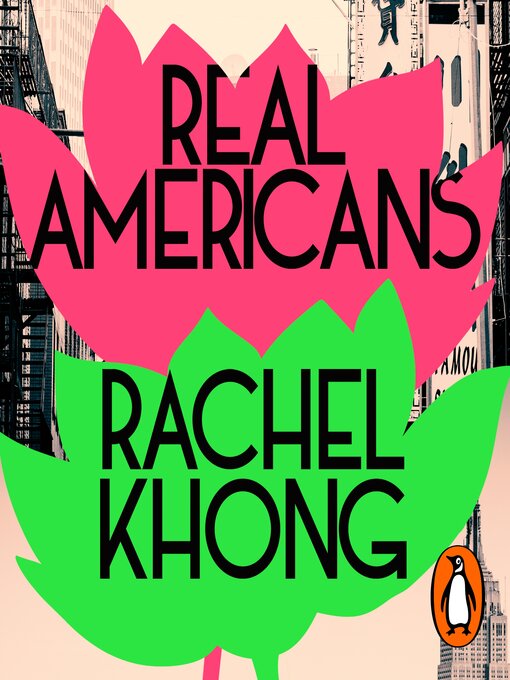 Title details for Real Americans by Rachel Khong - Wait list